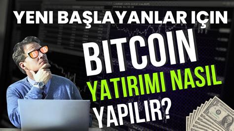 Bitcoin Yatırımı: Yeni Başlayanlar İçin İpuçları